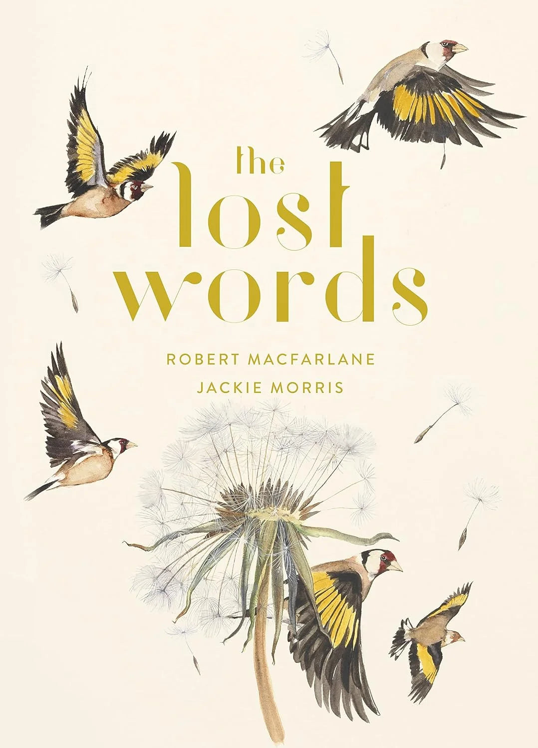 The Lost Words book cover by Robert Macfarlane and Jackie Morris, featuring watercolour goldfinches and a dandelion clock